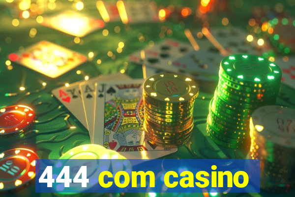 444 com casino